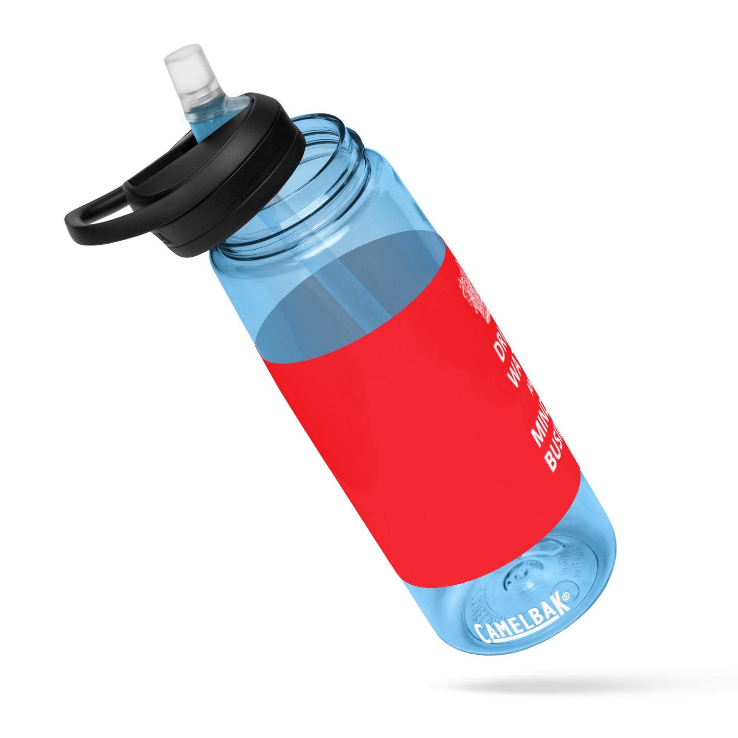 25oz Sports Water Bottle: Caribbean - "Drink Water and Mind My Business" (4 bottle colours)