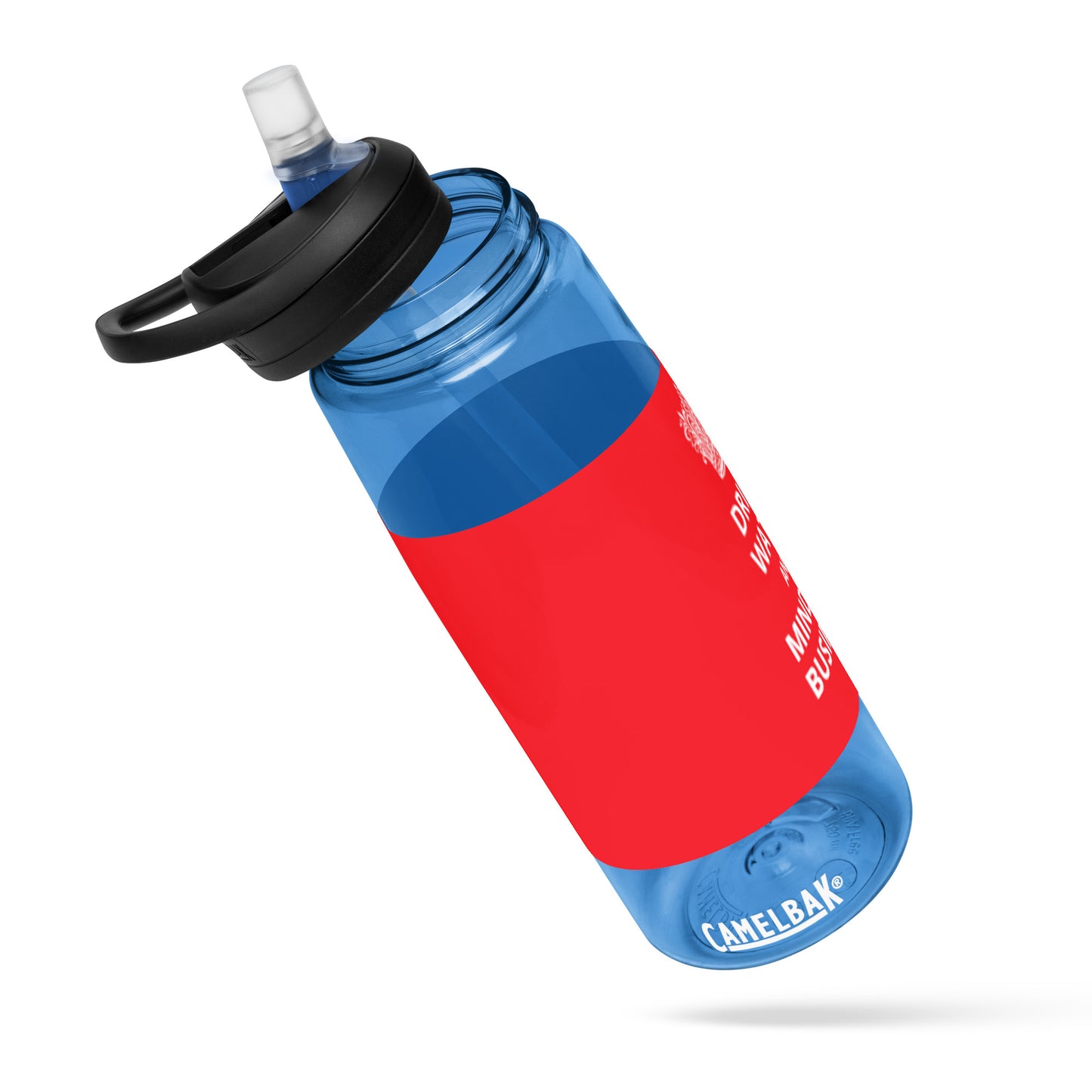 25oz Sports Water Bottle: Caribbean - "Drink Water and Mind My Business" (4 bottle colours)