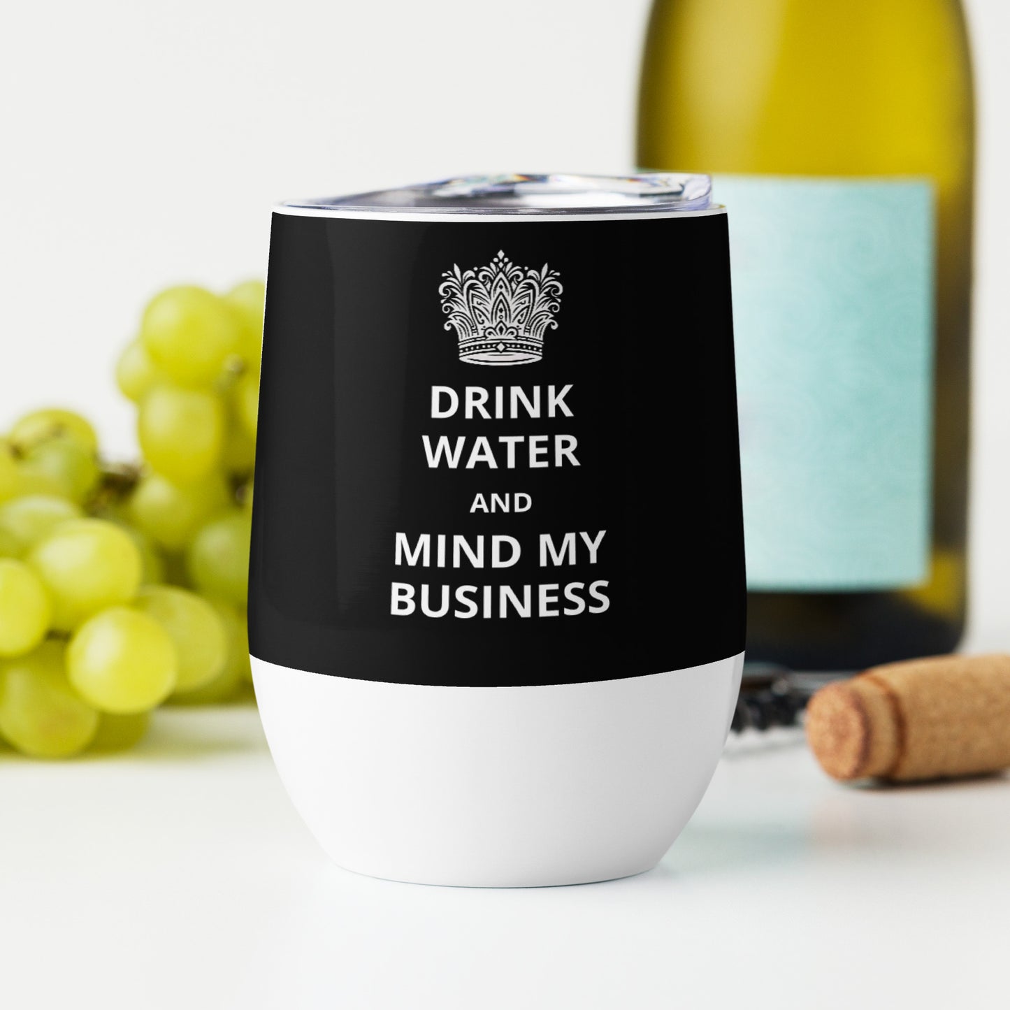 12oz Stainless Steel Wine Tumbler: "Drink Water and Mind My Business" (3 colours)